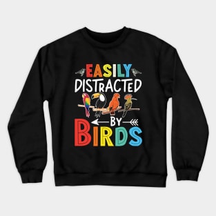 Easily Distracted By Birds Funny Colorful Birding Crewneck Sweatshirt